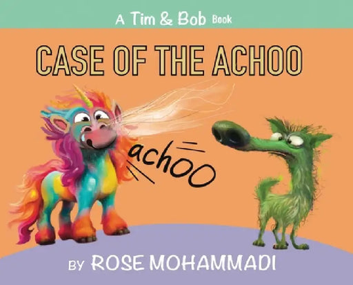 Case of the Achoo by Rose Mohammadi, Nithini Wathsala