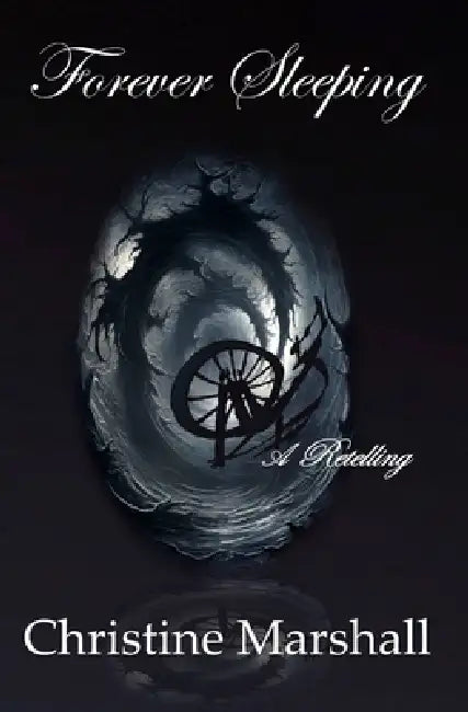 Forever Sleeping: A Retelling by Christine Marshall
