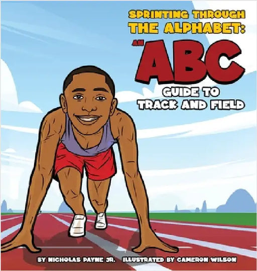Sprinting Through The Alphabet: An ABC Guide to Track and Field by Payne, Nicholas