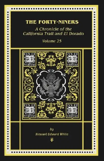 The Forty-Niners by White, Stewart E.