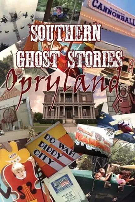 Southern Ghost Stories: Opryland by Allen Sircy