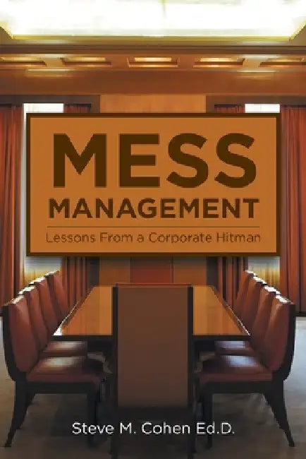 Mess Management by Steve M. Cohen