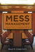 Mess Management by Steve M. Cohen