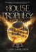 The House of Prophecy by Glen Richard Dahlgren