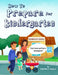 How to Prepare for Kindergarten by Gabriella S. Rajguru