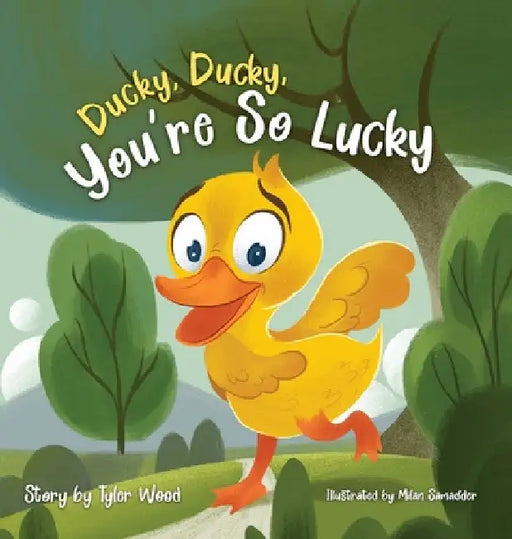 Ducky, Ducky, You're So Lucky by Tyler Wood