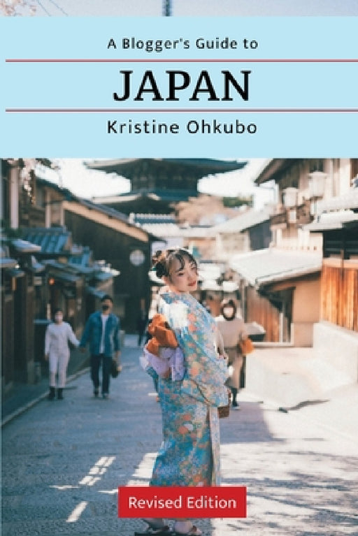 A Blogger's Guide to Japan by Kristine Ohkubo