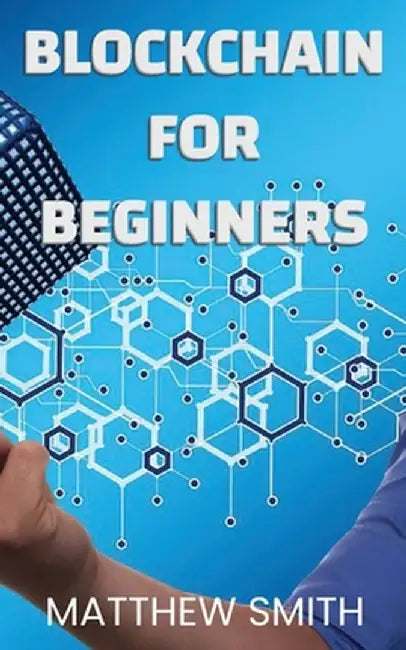 BlockChain for Beginners by Matthew Smith