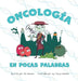 Oncología en Pocas Palabras by Ali Zaman