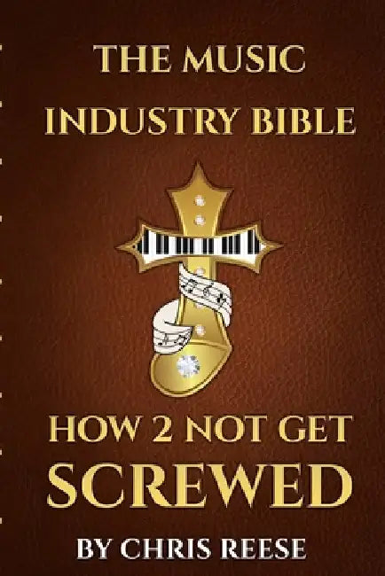 The Music Industry Bible by Chris Reese