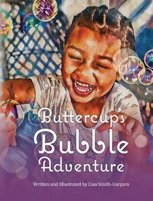 Buttercup's Bubble Adventure by Lisa Smith-Gargaro