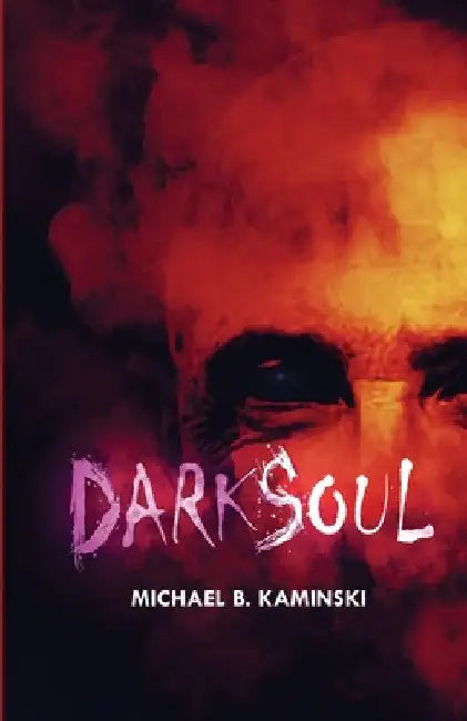 Dark Soul by Michael B. Kaminski