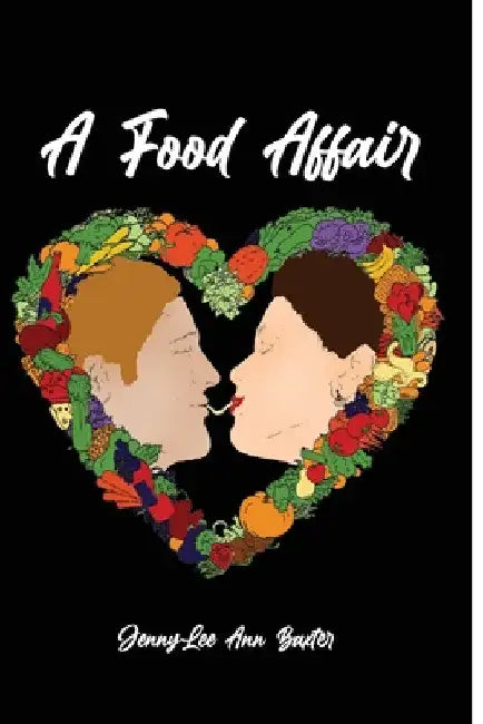 A Food Affair by Jenny Lee Baxter
