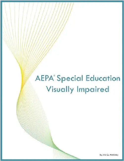 AEPA Special Education Visually Impaired by McKinley, Iris Q.