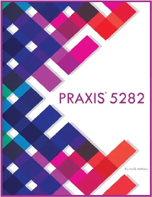 PRAXIS 5282 by McKinley, Iris Q.