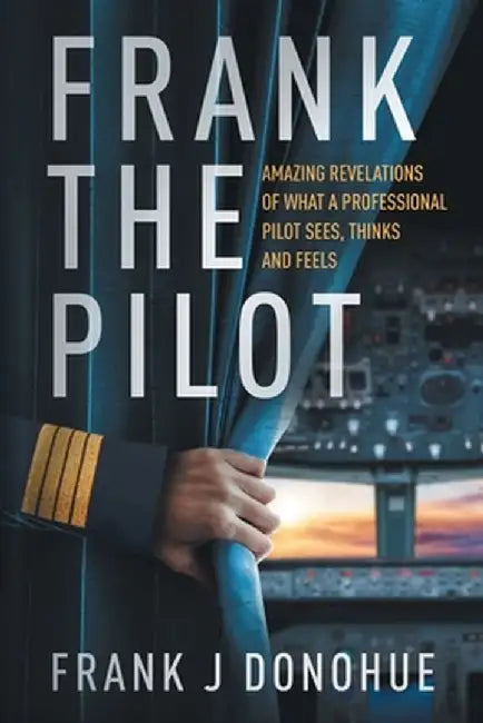 Frank the Pilot by Frank J. Donohue