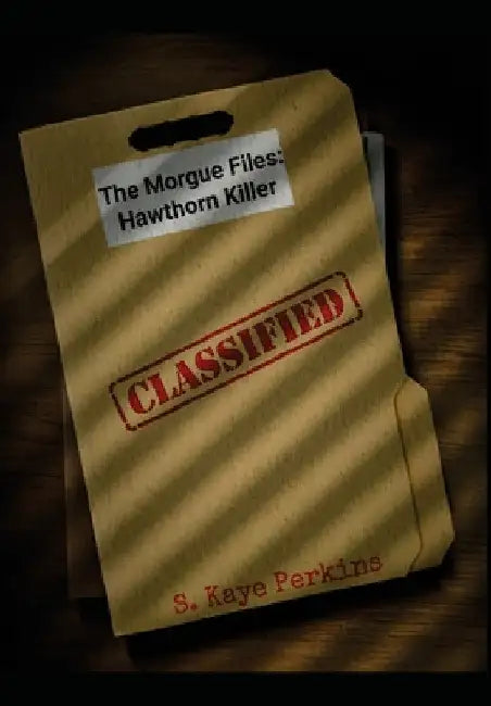 The Morgue Files: Hawthorn Killer by S. Kaye Perkins