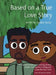 Based on a True Love Story: A short story about love and hope. by Andre Ozim