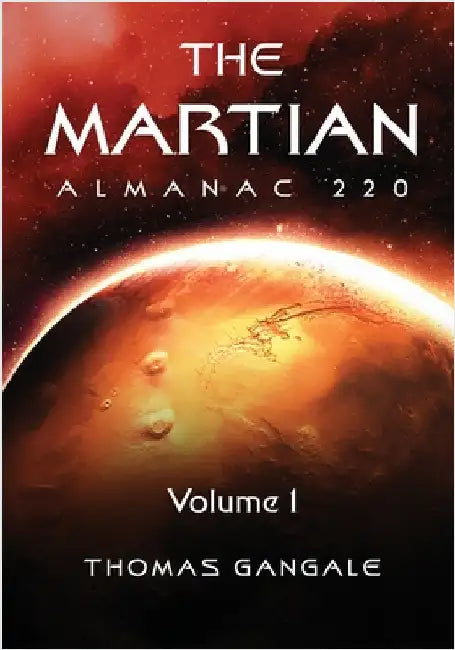 The Martian Almanac 220, Volume 1 by Gangale, Thomas