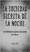 La Sociedad Secreta de la Noche: Un Misterio para Jóvenes Adultos by Grey, Eliza