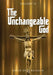 The Unchangeable God Volume I: The Unchangeable God Volume I by Grace Dola Balogun