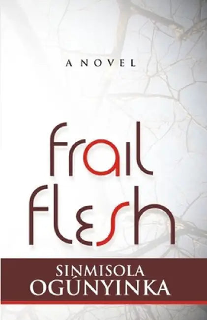 Frail Flesh by Sinmisola Ogunyinka