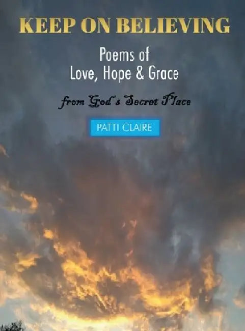 Keep on Believing by Patti Claire