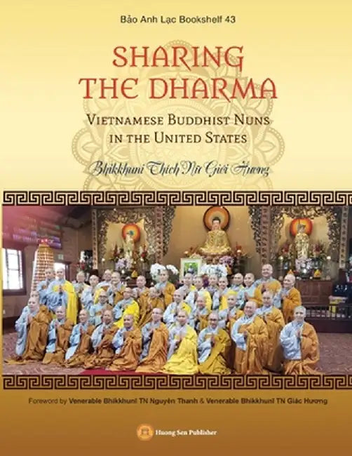 SHARING THE DHARMA - Vietnamese Buddhist Nuns in the United States by Giớ Bhikkhunī Thích Nữ