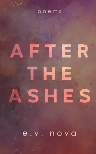 After The Ashes by E. V. Nova