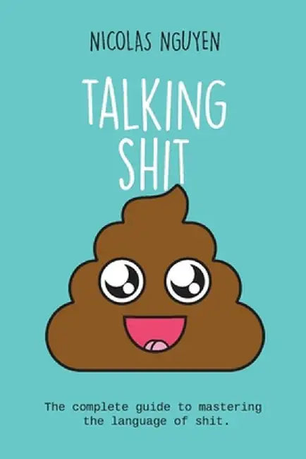 Talking Shit by Nicolas Nguyen