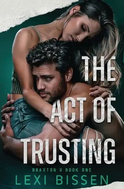 The Act of Trusting by Lexi Bissen