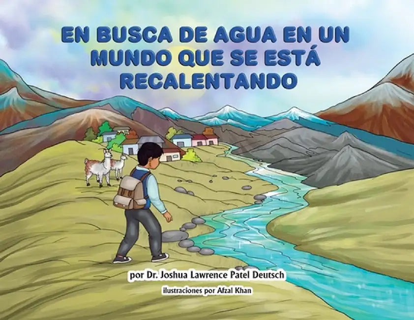 En busca de agua en un mundo que se está recalentando by Joshua Lawrence Patel Deutsch