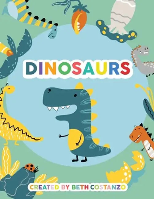 Dinosaurs Activity Workbook for Kids 3-6 by Beth Costanzo