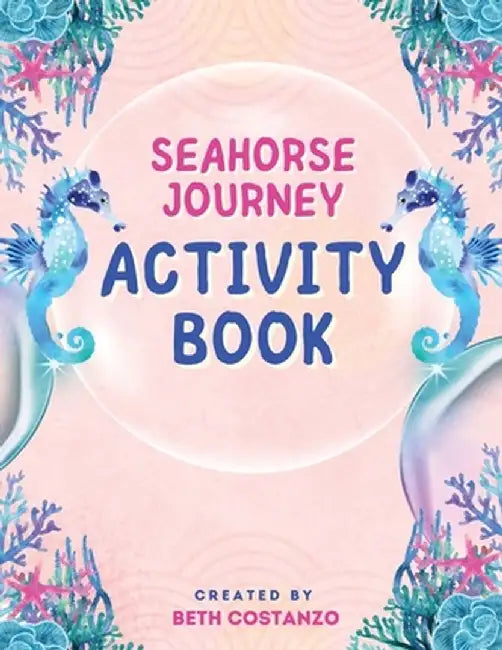 Seahorse Activity Book for Kids by Beth Costanzo