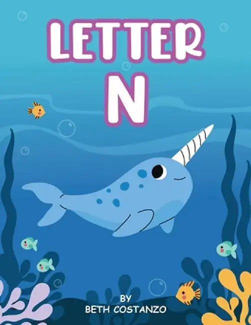 Letter N Activity Workbook - Ages 3-6 by Beth Costanzo