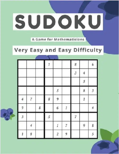 Sudoku A Game for Mathematicians Very Easy and Easy Difficulty by Johnson, Kelly