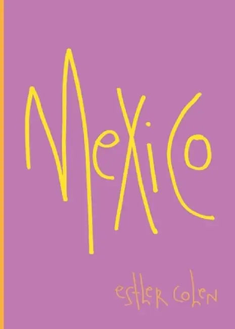 Mexico: travelwithme by Esther Cohen