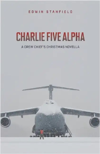 Charlie Five Alpha by Stanfield, Edwin O.