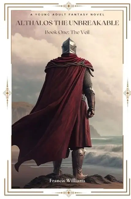 Althalos the Unbreakable: The Veil: Book One: The Veil by Francis Williams