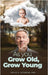 As You Grow Old, Grow Young by Philip S. Petersen
