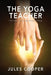 The Yoga Teacher, 2nd edition by Cooper, Jules