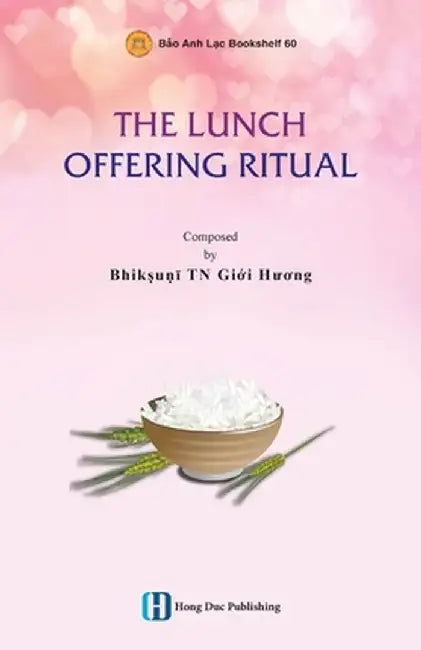 The Lunch Offering Ritual by Giới Hươ Bhikkhunī