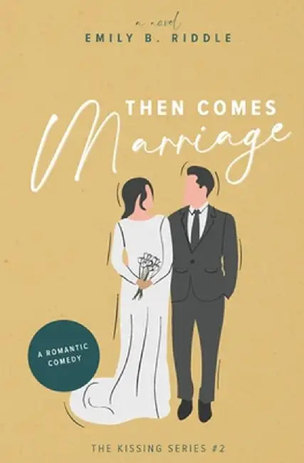 Then Comes Marriage by Emily B. Riddle