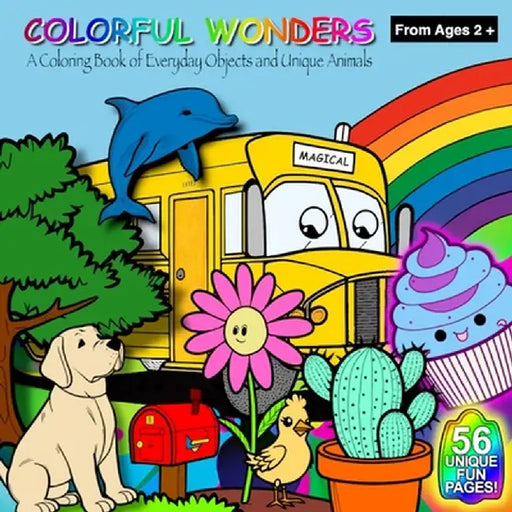 Colorful Wonders (Ages2+): A Coloring Book of Everyday Objects and Unique Animals by Jet Lab