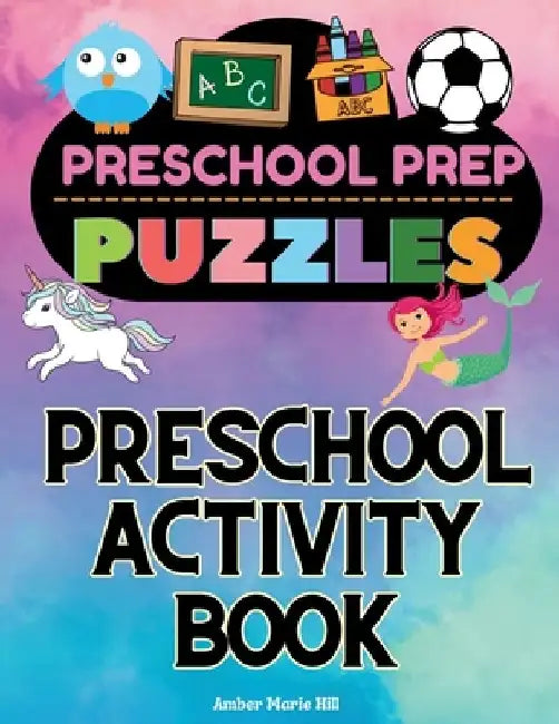 Preschool Prep Puzzles: Preschool Learning and Activity Book by Amber M. Hill