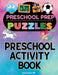 Preschool Prep Puzzles: Preschool Learning and Activity Book by Amber M. Hill