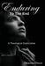 Enduring to the End: A Theological Exploration by Deanna Dixon