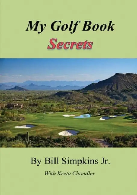 My Golf Book Secrets by Jr. Simpkins Bill
