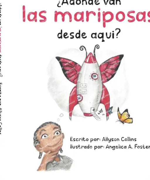 ¿Adónde van las mariposas desde aquí? by Allyson Collins, Angelica A. Foster