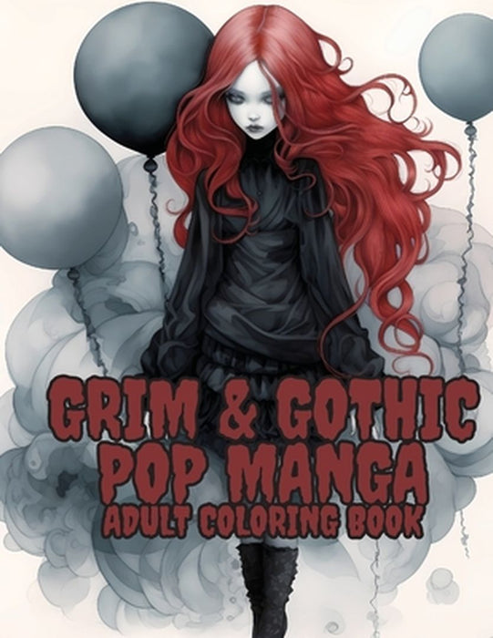 Grim and Gothic Pop Manga: Enter the Darkly Fascinating World of Grim and Gothic Pop Manga: Discover unique, spine-chilling illustrations blendin by Emily DeMers